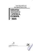 Industrias representativas de América, Europa y Asia