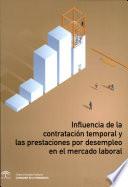 Influencia de la contratación temporal y las prestaciones por desempleo en el mercado laboral
