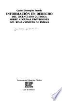 Información en derecho del licenciado Quiroga sobre algunas provisiones del Real Consejo de Indias