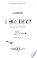 Informaciones sobre la segunda enseñanza en la república ...