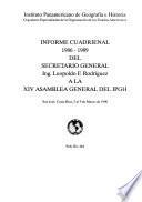 Informe cuadrienal ... del Secretario General ... a la ... Asamblea General del IPGH