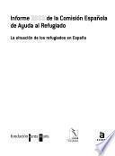 Informe ... de la Comisión Española de Ayuda al Refugiado