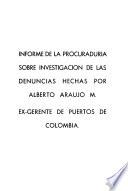 Informe de la Procuraduría sobre investigación de las denuncias hechas por Alberto Araújo M., ex-gerente de Puertos de Colombia