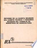 Informe de la Quinta Reunión del Comité Técnico y Segunda Reunión del Consejo de Ministros de Agricultura