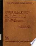 Informe de la Situacion Actual, Perspectivas Del Cultivo E Inudstrializacion Del Cacao en Centroamerica
