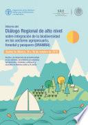 Informe del Diálogo Regional de alto nivel sobre integración de la biodiversidad en los sectores agropecuario, forestal y pesquero (DRANIBA)