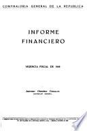 Informe financiero del Contralor General de la República de Colombia correspondiente al año fiscal de ...