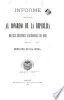 Informe presentado al Congreso de la República en sus sesiones ordinarias de ... por el Ministro de Hacienda