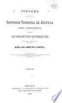 Informe pronunciado ante la 3a sala del Tribunal superior de justicia del Distrito por el licenciado Gumesindo Enríquez, como abogado de la testamentaria de la señora doña María Ana Gómez de la Cortina, en el juicio seguido contra la sra. Julia Gómez de Escalante, sobre reivindicacion de la casa núm. 7 de la calle de Tiburcio de esta ciudad, y sentencia pronunciada por la referida sala
