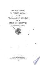 Informe sobre el estado actual de los trabajos de reforma de la segunda enseñanza costarricense