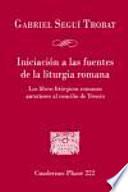 Iniciación a las fuentes de la liturgia romana