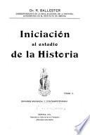 Iniciación al estudio de la historia ...: Edades moderna y contemporánea