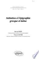 Initiation à l'épigraphie grecque et latine