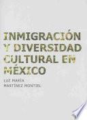 Inmigración y diversidad cultural en México