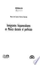 Inmigrantes hispanocubanos en México durante el porfiriato