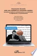 Innovación docente ante una realidad en constante cambio: iniciativas desde la comunicación, la creatividad la legislación y el pensamiento