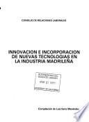 Innovacion e incorporacion de nuevas tecnologias en la industria madrileña