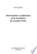 Innovaciones y tradiciones en la novelística de Lourdes Ortiz