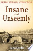 Insane and Unseemly