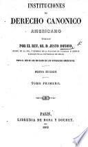 Instituciones de Derecho Canónico Americano ... Nueva edicion
