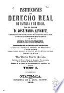 Instituciones de derecho real de Castilla y de Indias