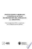 Instituciones laborales y políticas activas de promoción del empleo en la Argentina