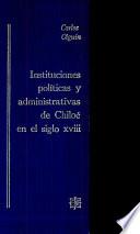 Instituciones políticas y administrativas de Chiloé en el siglo XVIII