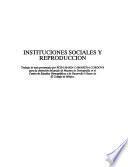 Instituciones sociales y reproducción