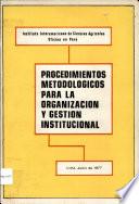 Instituto Interamericano de Ciencias Agricolas Oficina en Peru: Procedimientos Metodologicos Para La Organizacion Y Gestion Institucional