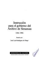 Instrucción para el gobierno del Archivo de Simancas (año 1588)