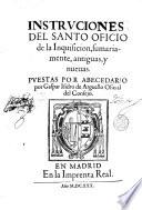Instrucciones del Santo Oficio de la Inquisición, sumariamente, antiguas y nuevas