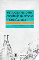 Instrucciones para construir tu propia montaña rusa