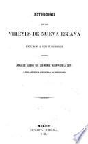 Instrucciones que los vireyes de Nueva España dejaron a sus sucesores