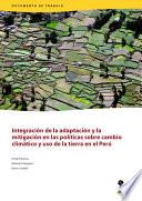 Integración de la adaptación y la mitigación en las políticas sobre cambio climático y uso de la tierra en el Perú