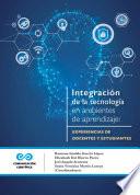 Integración de la tecnología en ambientes de aprendizaje: experiencias de docentes y estudiantes