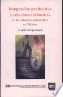 Integración productiva y relaciones laborales en la industria automotriz en México