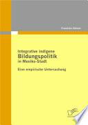 Integrative indigene Bildungspolitik in Mexiko-Stadt