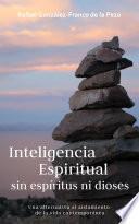 Inteligencia espiritual sin espíritus ni dioses