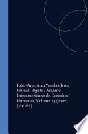 Inter-American Yearbook on Human Rights / Anuario Interamericano de Derechos Humanos, Volume 23 (2007)