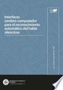 Interfaces cerebro-computador para el reconocimiento automático del habla silenciosa