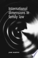 International Dimensions in Family Law