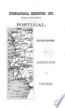 International Exhibition, 1876. Philadelphia. Portugal