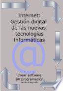 Internet: Gestión digital de las nuevas tecnologías informáticas
