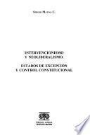 Intervencionismo y neoliberalismo ; Estados de excepción y control constitucional
