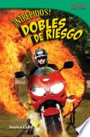 ¡Intrépidos! Dobles de riesgo