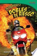 ¡Intrépidos! Dobles de riesgo