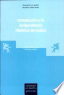 Introducción a la jurisprudencia histórica de Galicia