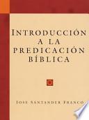 Introduccion a la Predicacion Biblica (Introduction to Biblical Preaching)