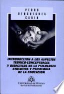 Introducción a los aspectos teórico-conceptuales y didácticos de la psicología evolutiva y psicología de la Educación