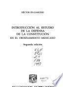Introducción al estudio de la defensa de la constitución en el ordenamiento mexicano